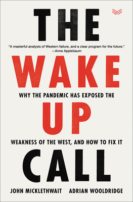 The Wake-Up Call: Why the Pandemic Has Exposed the Weakness of the West, and How to Fix It Cover Image