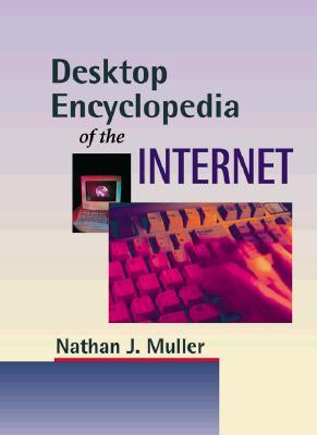 Desktop Encyclopedia of the Internet (Artech House Telecommunications Library) Cover Image
