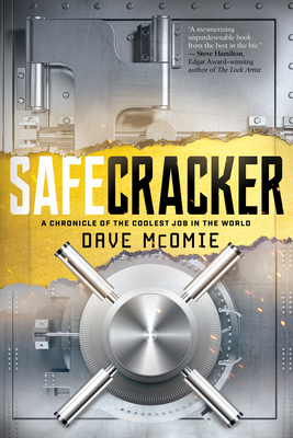 Safecracker: A Chronicle of the Coolest Job in the World By Dave McOmie Cover Image