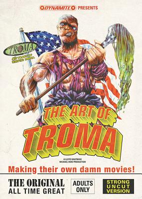 The Art of Troma Limited Deluxe Edition Hardcover By Fred Van Lente, Nate Cosby (Editor) Cover Image