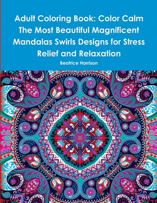 Coloring Book For Adults: Amazing Swirls And Beautiful Stress