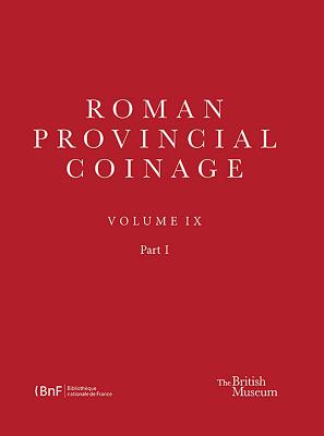 Roman Provincial Coinage IX: From Trajan Decius to Uranius Antoninus (Ad 249-254)