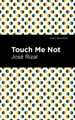 Touch Me Not By José Rizal, Mint Editions (Contribution by) Cover Image