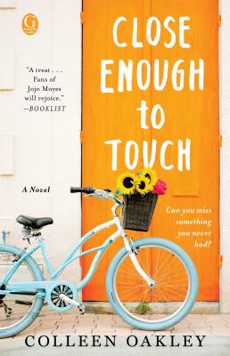 Close Enough to Touch: A Novel By Colleen Oakley Cover Image