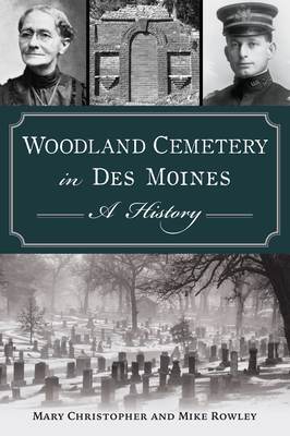 Woodland Cemetery in Des Moines: A History (Landmarks)