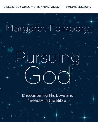 Pursuing God Bible Study Guide Plus Streaming Video: Encountering His Love and Beauty in the Bible Cover Image