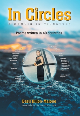 In Circles: A memoir in vignettes - Poems written in 40 countries