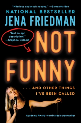 Not Funny: … And Other Things I've Been Called Cover Image