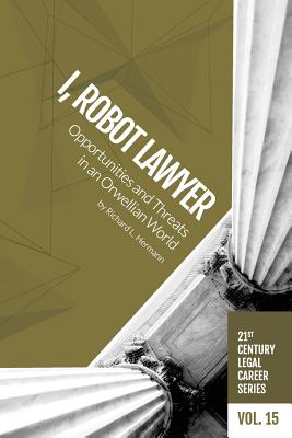I, Robot Lawyer: Opportunities and Threats in an Orwellian World Cover Image