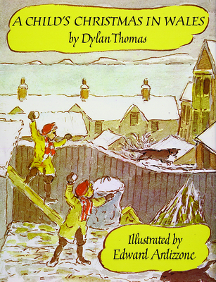 A Child's Christmas in Wales (Godine Storyteller) By Dylan Thomas, Edward Ardizzone (Illustrator) Cover Image