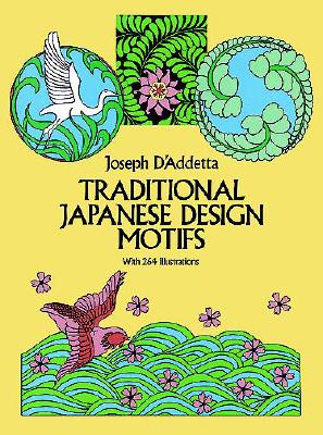 Traditional Japanese Design Motifs (Dover Pictorial Archive) By Joseph D'Addetta Cover Image
