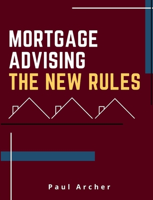 Mortgage Advising - The New Rules (Paperback) | Sundance Books and 