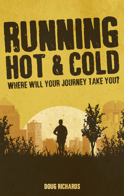 Running Hot & Cold: Where Will Your Journey Take You? cover