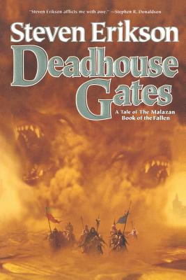 Deadhouse Gates: Book Two of The Malazan Book of the Fallen