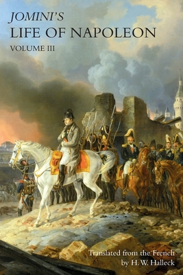 JOMINI's LIFE OF NAPOLEON: Volume 3 Cover Image