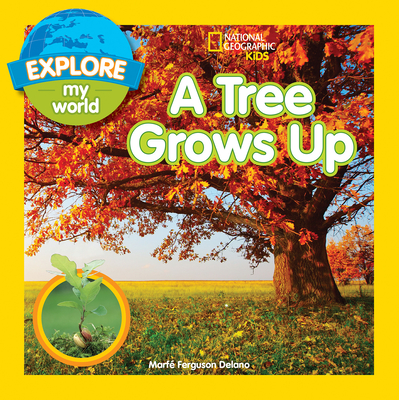 Explore My World A Tree Grows Up Cover Image