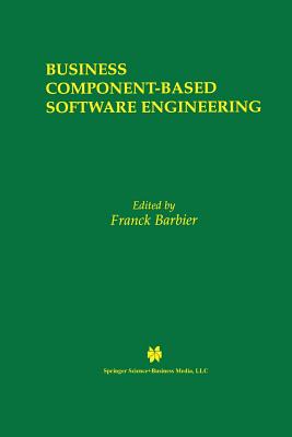 Business Component-Based Software Engineering (The Springer International Engineering and Computer Science #705)
