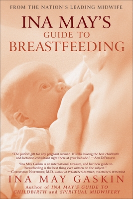 Ina May's Guide to Breastfeeding: From the Nation's Leading Midwife Cover Image