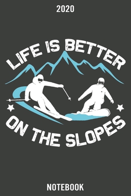 Life is Better on the Slopes: Calendar 2020/Checklist/Notebook Cover Image