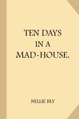 Ten Days in a Mad-House Cover Image