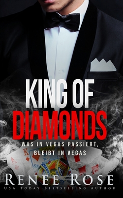 King of Diamonds: Was in Vegas passiert, bleibt in Vegas (Unterwelt Von Las Vegas #1)