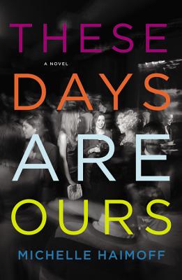 These Days Are Ours By Michelle Haimoff Cover Image