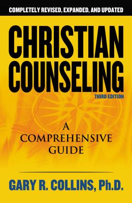 Christian Counseling 3rd Edition: Revised and Updated By Gary R. Collins Cover Image