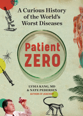 Patient Zero: A Curious History of the World's Worst Diseases Cover Image