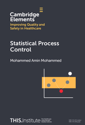 Statistical Process Control (Elements of Improving Quality and Safety in Healthcare)