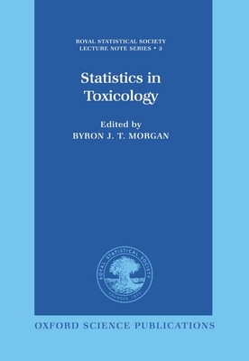 Statistics in Toxicology: A Volume in Memory of David A. Williams (Royal Statistical Society #3)