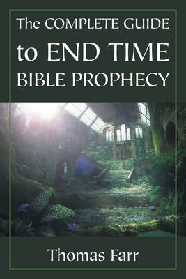 The Complete Guide to End Time Bible Prophecy Cover Image