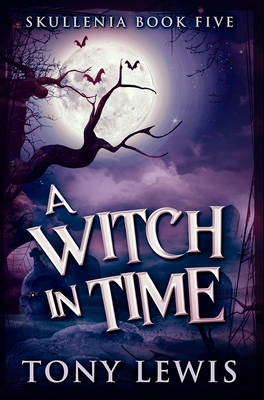 A Witch in Time: Premium Hardcover Edition By Tony Lewis Cover Image
