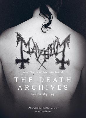 The Death Archives: Mayhem 1984-94 By Jorn Stubberud Cover Image