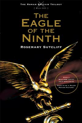 The Eagle of the Ninth (The Roman Britain Trilogy #1)