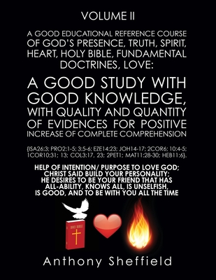 A Good Educational Reference Course of God, Communion of God's Presence, Truth, Spirit, Heart, Holy Bible, Fundamental Doctrines, Love: {Isa26:3; Pro2 Cover Image