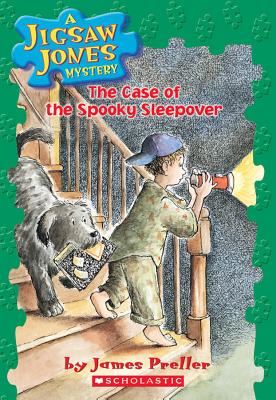 A Jigsaw Jones Mystery #4: The Case Fo the Spooky Sleepover: Case of Spooky Sleepover, the By James Preller, R. W. Alley (Illustrator) Cover Image