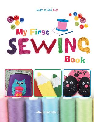 My First Sewing Book - Learn To Sew: Kids Cover Image