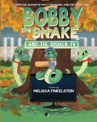 Bobby the Snake and the Broken TV (The Big Feelings Friends)