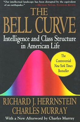 The Bell Curve: Intelligence and Class Structure in American Life Cover Image