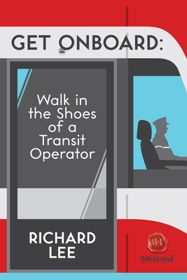 Get Onboard: Walk in the Shoes of a Transit Operator (Memoir and Biography #7) Cover Image