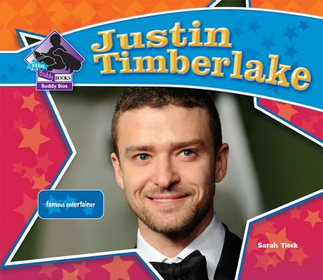 Justin Timberlake: Famous Entertainer: Famous Entertainer (Big Buddy Biographies) By Sarah Tieck Cover Image