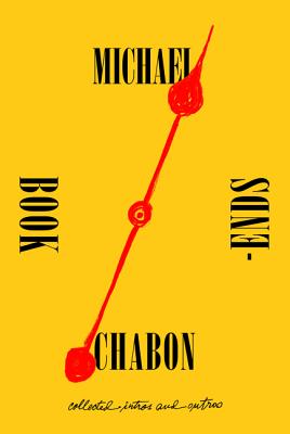 Bookends: Collected Intros and Outros By Michael Chabon Cover Image