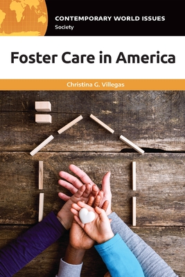 Foster Care in America: A Reference Handbook By Christina G. Villegas Cover Image