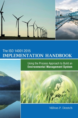 The ISO 14001: 2015 Implementation Handbook: Using the Process Approach to Build an Environmental Management System Cover Image