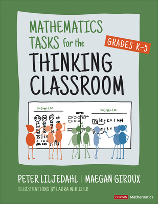 Mathematics Tasks for the Thinking Classroom, Grades K-5 (Corwin Mathematics)