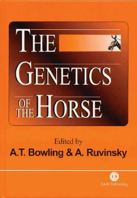 The Genetics of the Horse By Ann T. Bowling, Anatoly Ruvinsky Cover Image