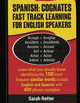 Spanish: Cognates Fast Track Learning for English Speakers: Learn what you already know identifying the 100 most frequent simil Cover Image