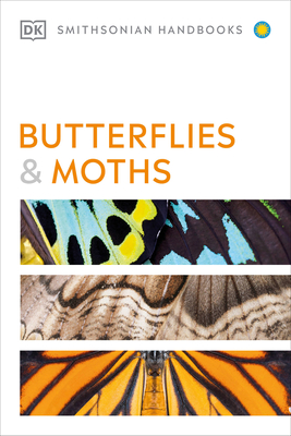 Butterflies and Moths (DK Smithsonian Handbook) By David Carter Cover Image