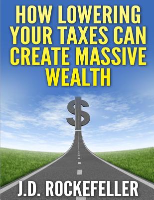 How Lowering Your Taxes Can Create Massive Wealth Cover Image