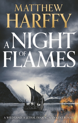A Night of Flames (A Time for Swords #2) By Matthew Harffy Cover Image